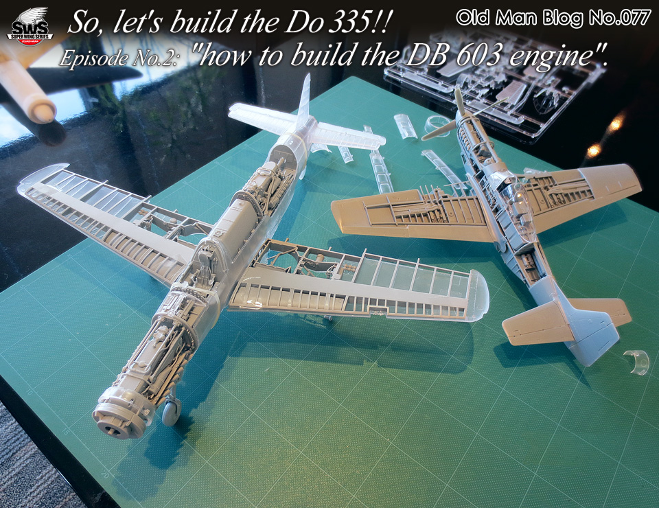 Old Man Blog No.77 - So, let's build the Do 335!! Episode No.2: how to build the DB 603 engine