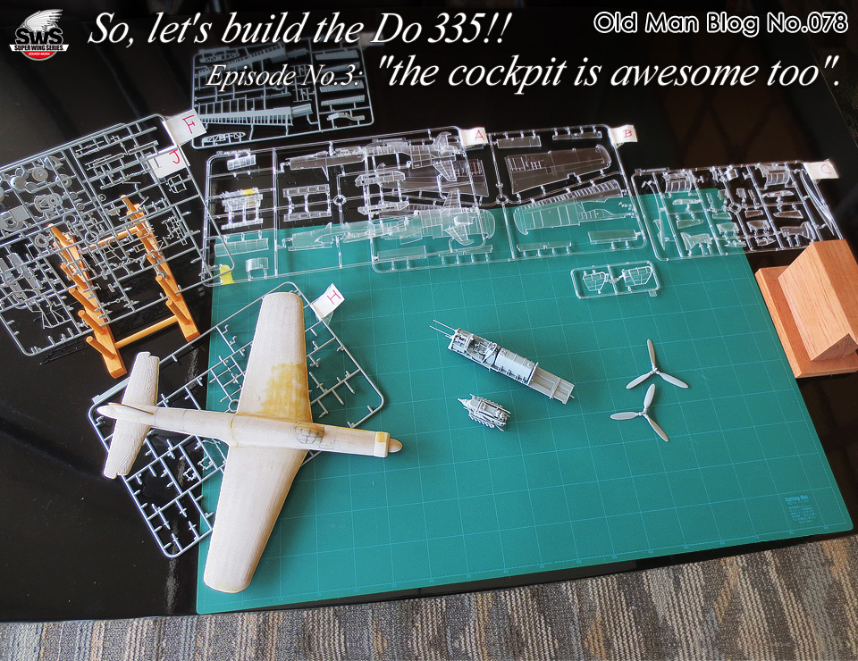 Old Man Blog No.78 - So, let's build the Do 335!! Episode No.3: the cockpit is awesome too