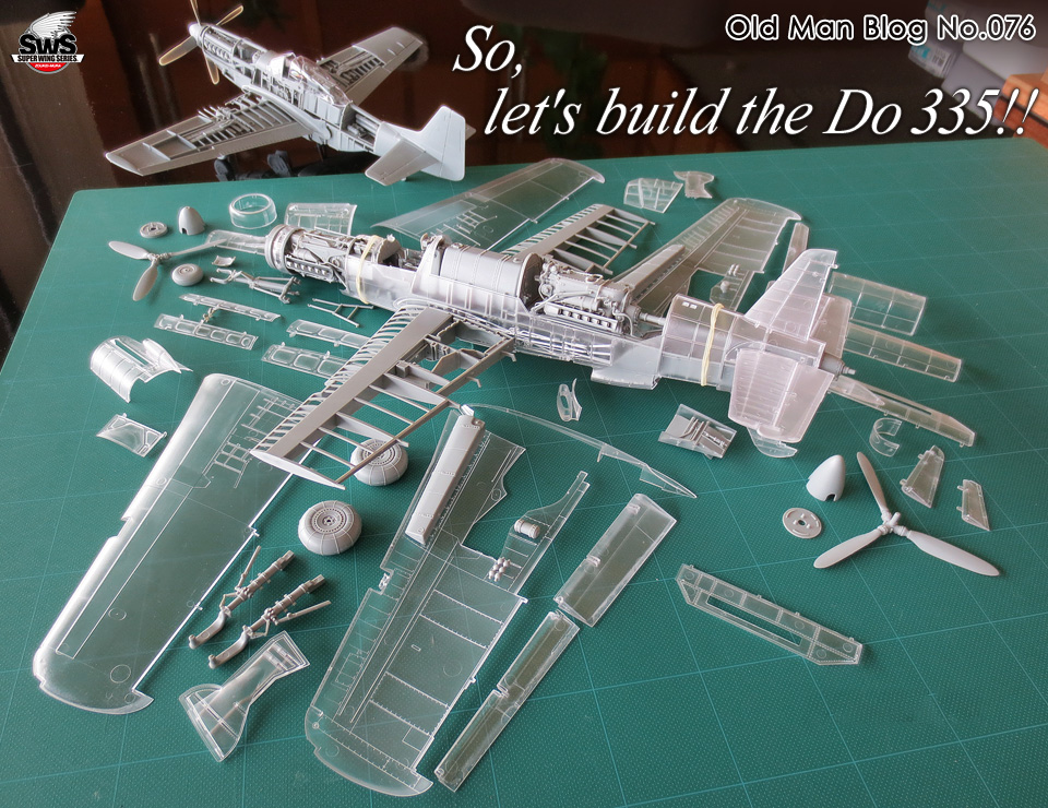 Old Man Blog No.76 - So, let's build the Do 335!!